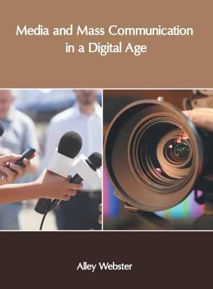 Media and Mass Communication in a Digital Age