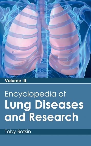 Encyclopedia of Lung Diseases and Research