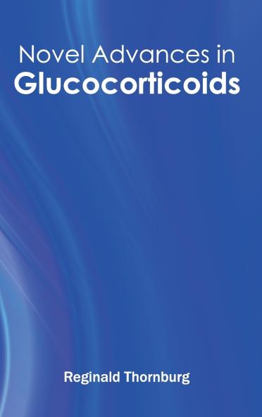 Novel Advances in Glucocorticoids