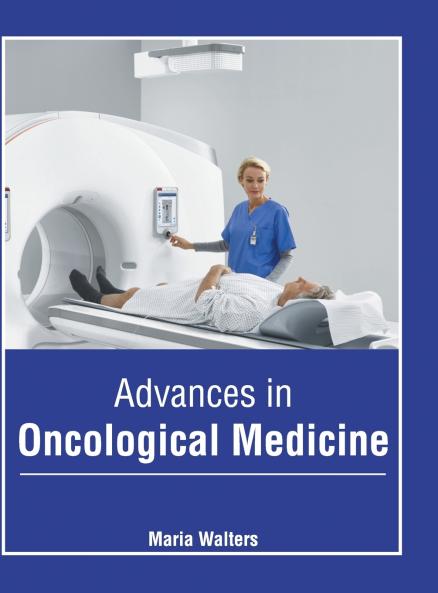 Advances in Oncological Medicine