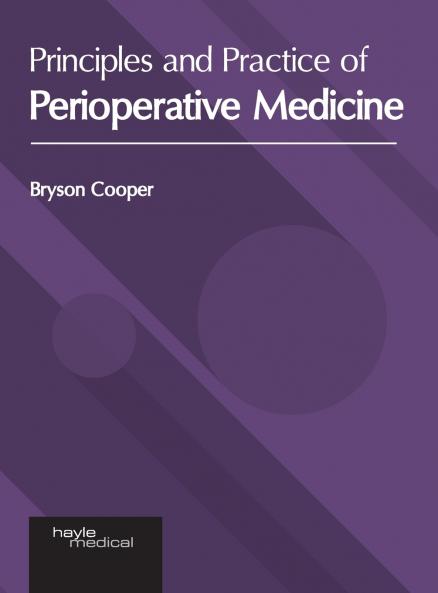Principles and Practice of Perioperative Medicine