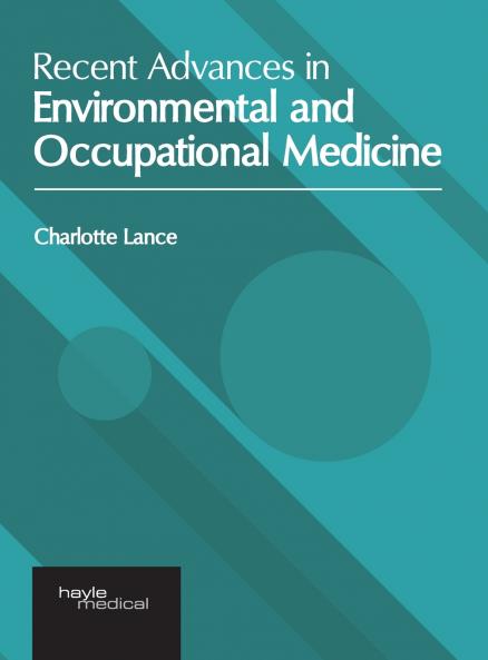 Recent Advances in Environmental and Occupational Medicine