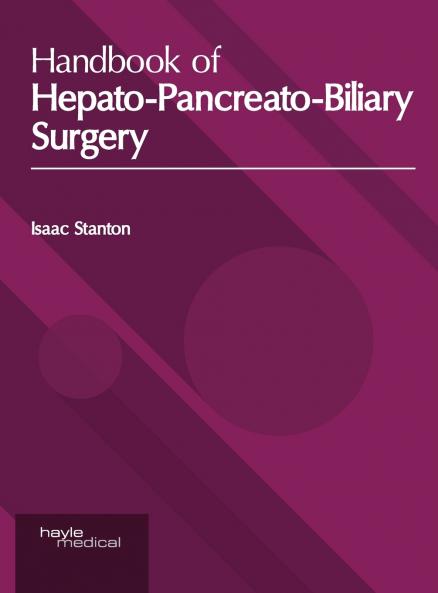 Handbook of Hepato-Pancreato-Biliary Surgery