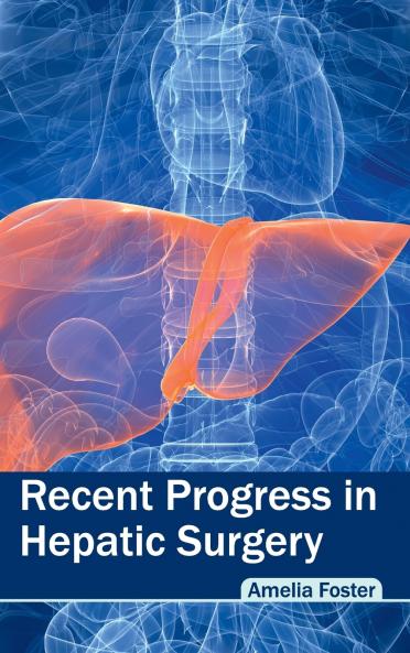 Recent Progress in Hepatic Surgery