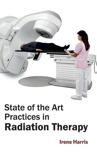 State of the Art Practices in Radiation Therapy