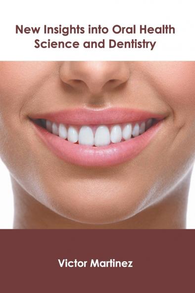 New Insights into Oral Health Science and Dentistry