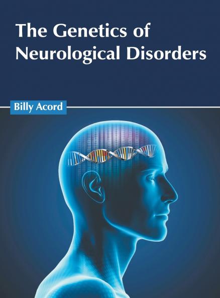 The Genetics of Neurological Disorders