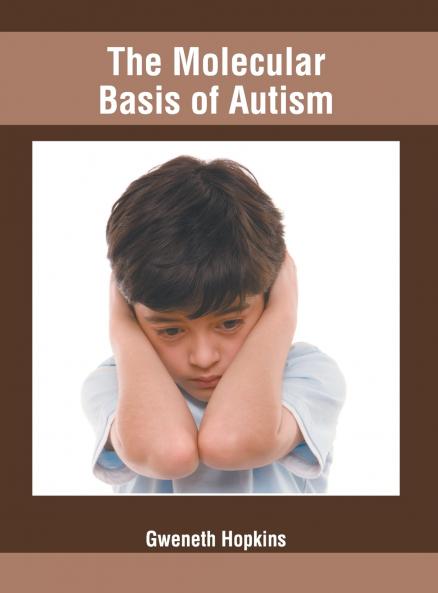 The Molecular Basis of Autism