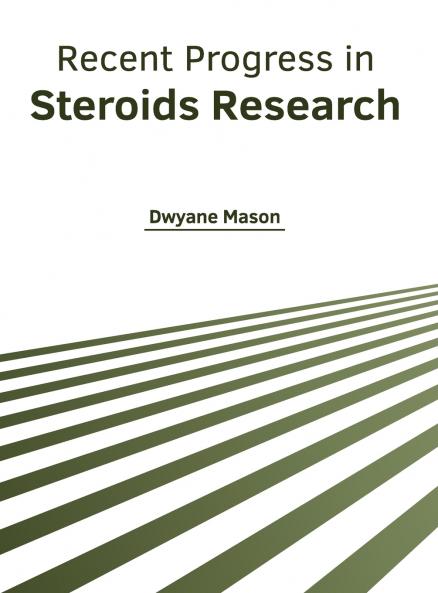 Recent Progress in Steroids Research