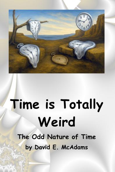 Time is Totally Weird