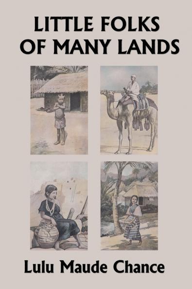 Little Folks of Many Lands (Yesterday's Classics)