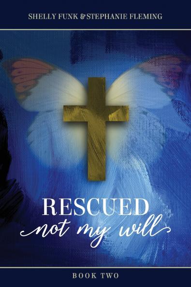 Rescued Not My Will - Book 2