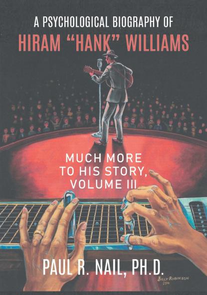 A Psychological Biography of Hiram Hank Williams
