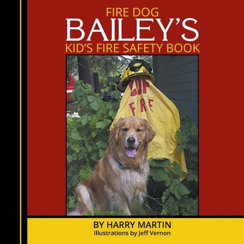 FIRE DOG BAILEY'S KID'S FIRE SAFETY BOOK