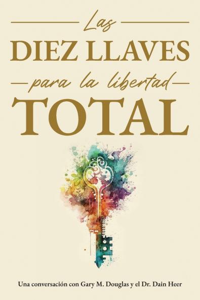 Las diez llaves para la libertad total (Spanish)