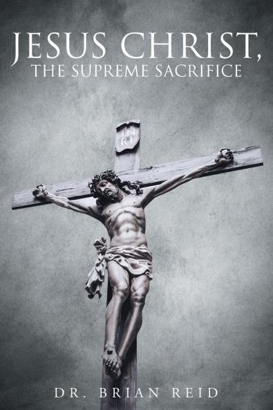 Jesus Christ The Supreme Sacrifice