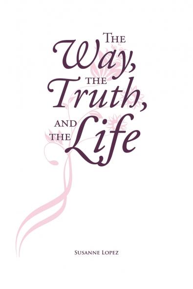The Way The Truth and The Life