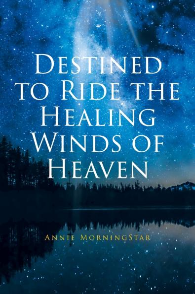 Destined to Ride the Healing Winds of Heaven