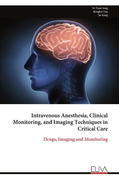 Intravenous Anesthesia Clinical Monitoring and Imaging Techniques in Critical Care