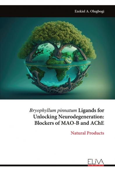 Bryophyllum pinnatum Ligands for Unlocking Neurodegeneration