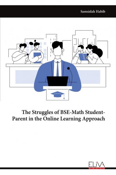 The Struggles of BSE-Math Student-Parent in the Online Learning Approach