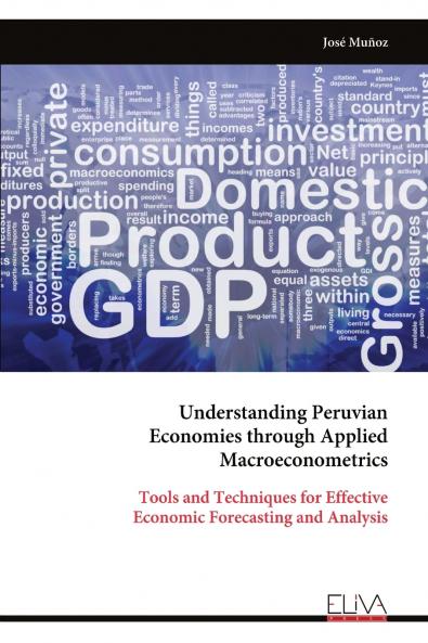 Understanding Peruvian Economies through Applied Macroeconometrics