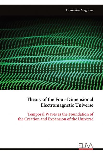 Theory of the Four-Dimensional Electromagnetic Universe