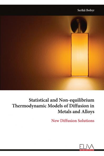 Statistical and Non-equilibrium Thermodynamic Models of Diffusion in Metals and Alloys
