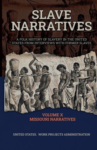 SLAVE NARRATIVES VOLUME X MISSOURI NARRATIVES