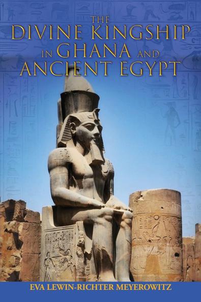 The Divine Kingship in Ghana and Ancient Egypt