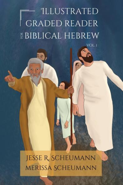 Illustrated Graded Reader for Biblical Hebrew Volume I