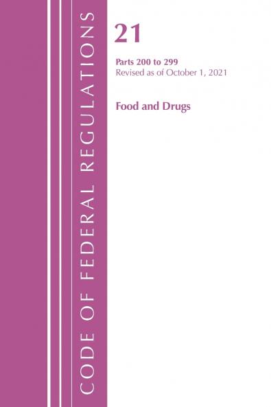 Code of Federal Regulations Title 21 Food and Drugs 200 - 299 2022