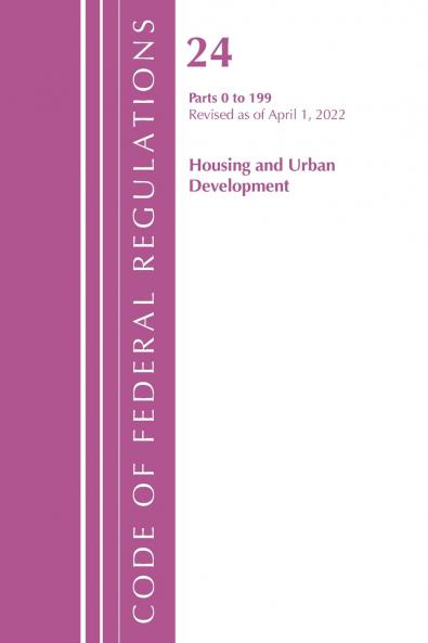 Code of Federal Regulations Title 24 Housing and Urban Development 0-199 2022