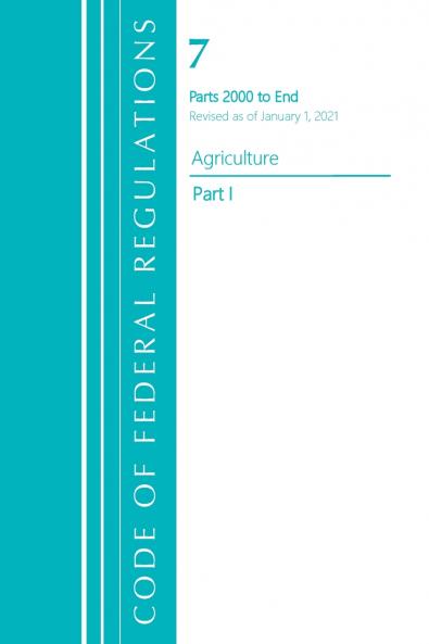 Code of Federal Regulations Title 07 Agriculture 2000-End Revised as of January 1 2021