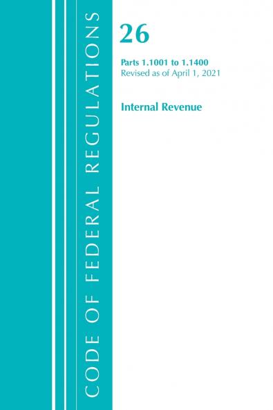 Code of Federal Regulations Title 26 Internal Revenue 1.1001-1.1400 Revised as of April 1 2021