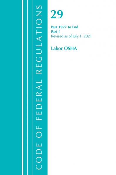 Code of Federal Regulations Title 29 Labor/OSHA 1927-End Revised as of July 1 2021