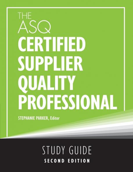 The ASQ Certified Supplier Quality Professional Study Guide