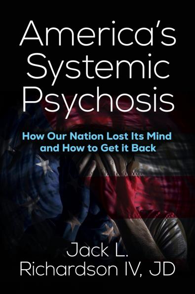 America's Systemic Psychosis