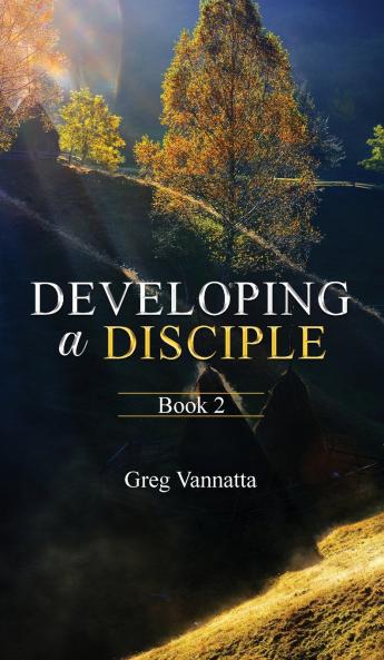 DEVELOPING A DISCIPLE