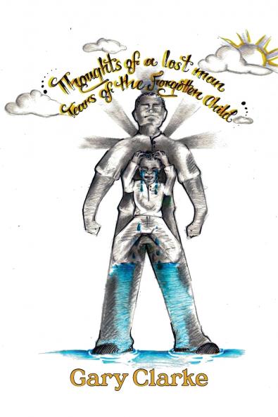 Thoughts of a Lost Man; Tears of a Forgotten Child