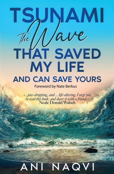 Tsunami ~ The Wave that Saved my Life and Can Save Yours
