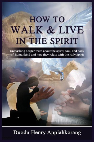 HOW TO LIVE AND WALK IN THE SPIRIT