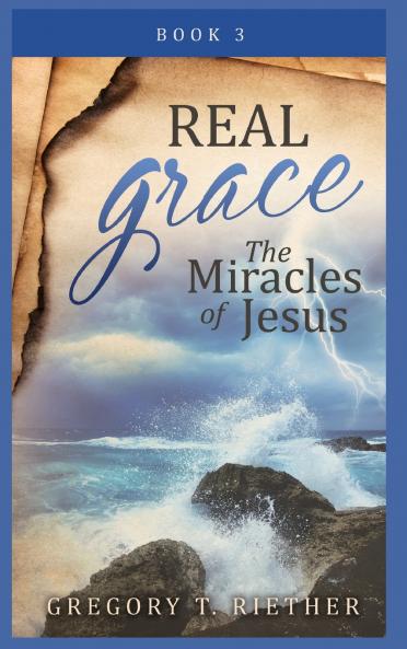 REAL GRACE THE MIRACLES OF JESUS