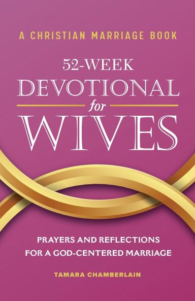 A Christian Marriage Book - 52-Week Devotional for Wives