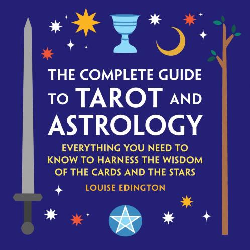 The Complete Guide to Tarot and Astrology