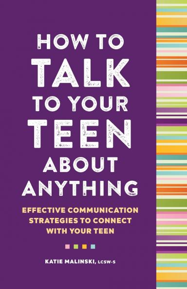 How to Talk to Your Teen About Anything