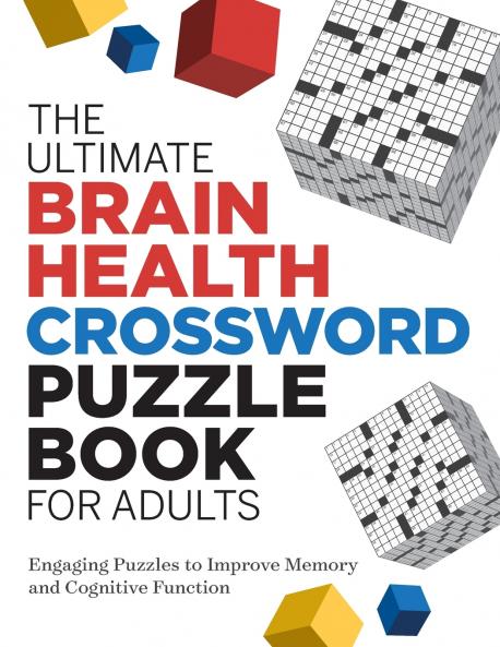 The Ultimate Brain Health Crossword Puzzle Book for Adults
