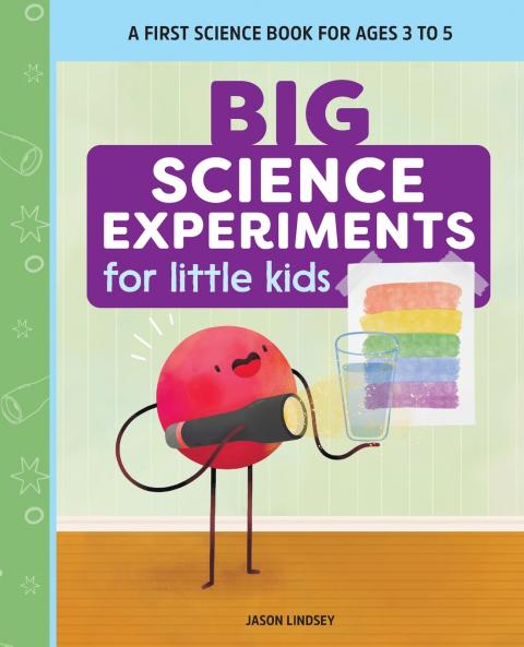 Big Science Experiments for Little Kids