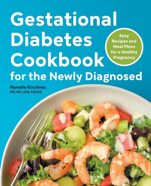 Gestational Diabetes Cookbook for the Newly Diagnosed