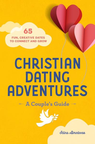 Christian Dating Adventures - A Couple's Guide